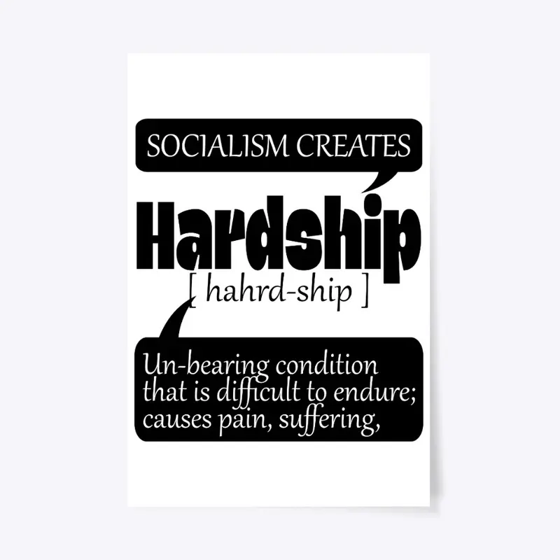 Socialism Creates Hardship & Causes Pain