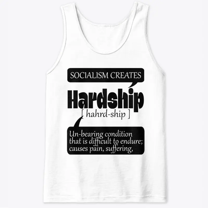 Socialism Creates Hardship & Causes Pain