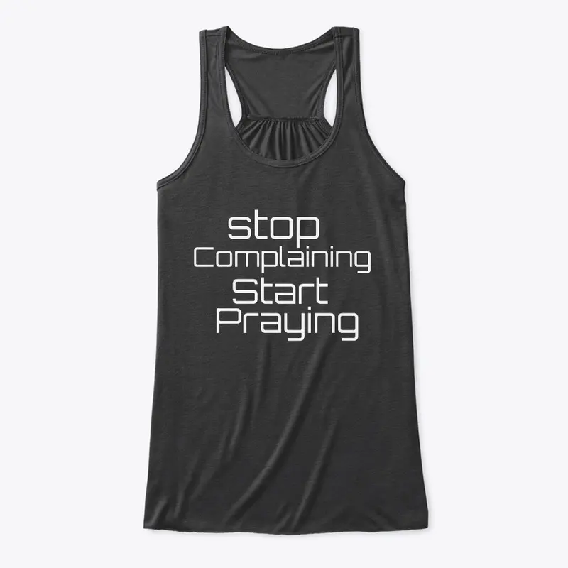 Stop Complaining Start Praying