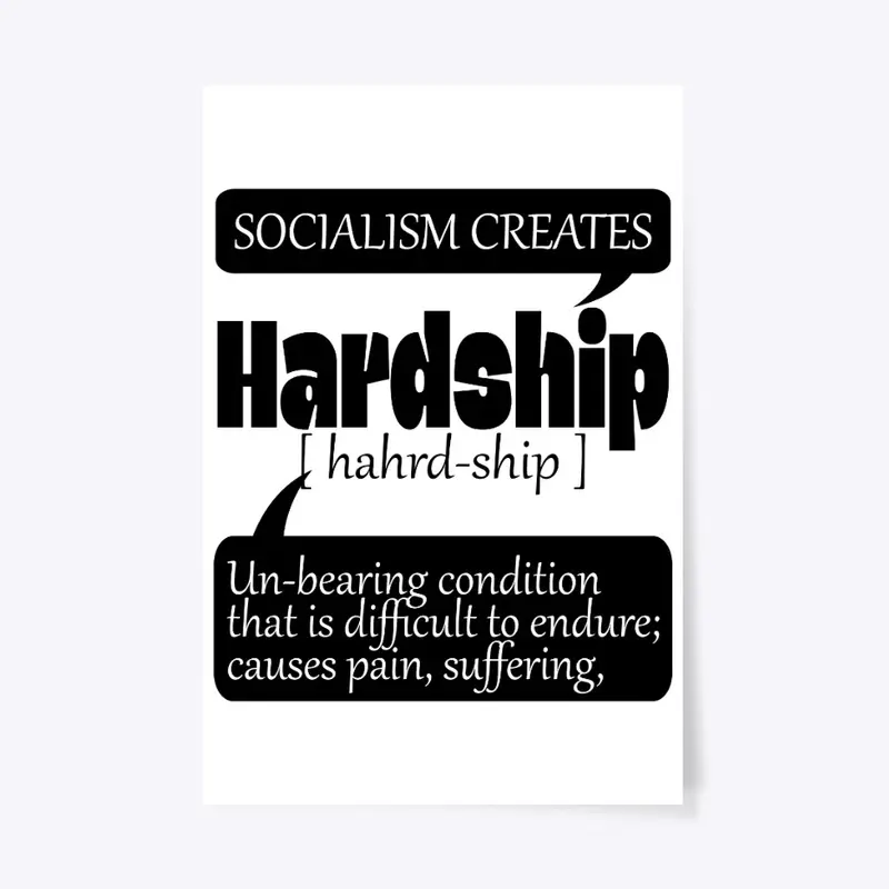 Socialism Creates Hardship & Causes Pain