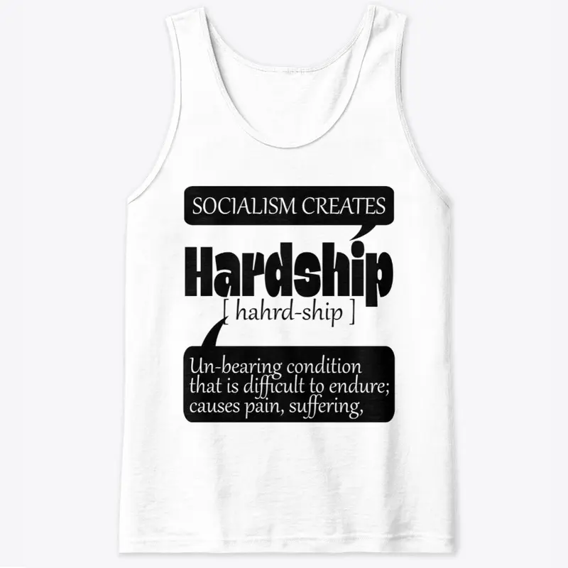 Socialism Creates Hardship & Causes Pain