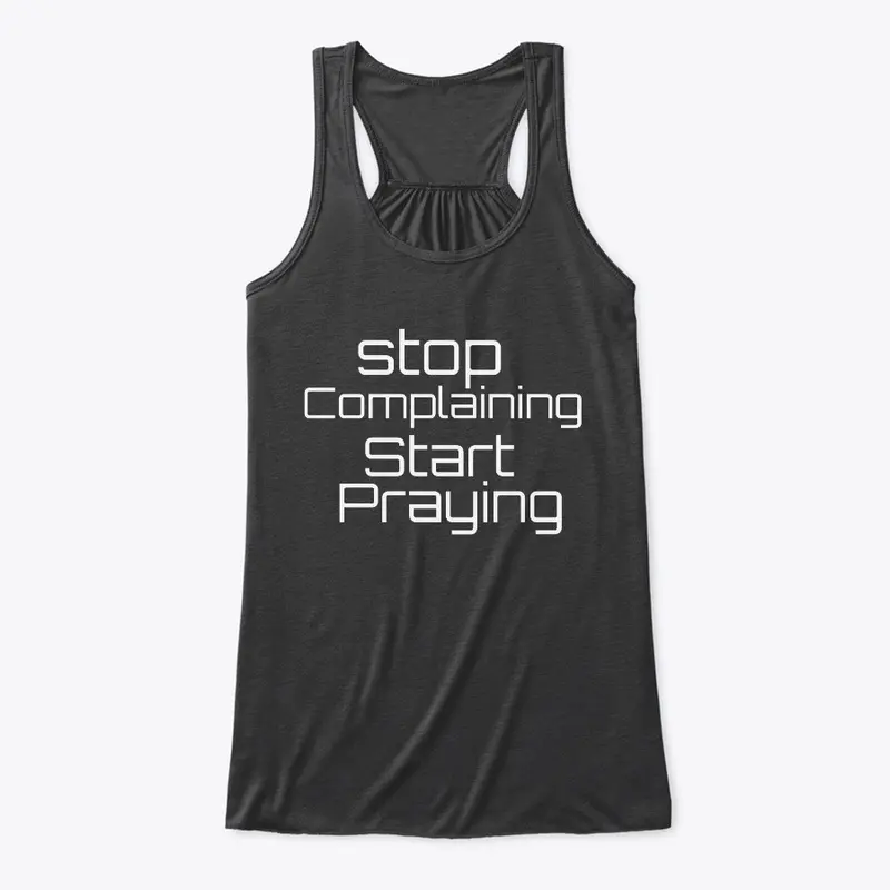 Stop Complaining Start Praying